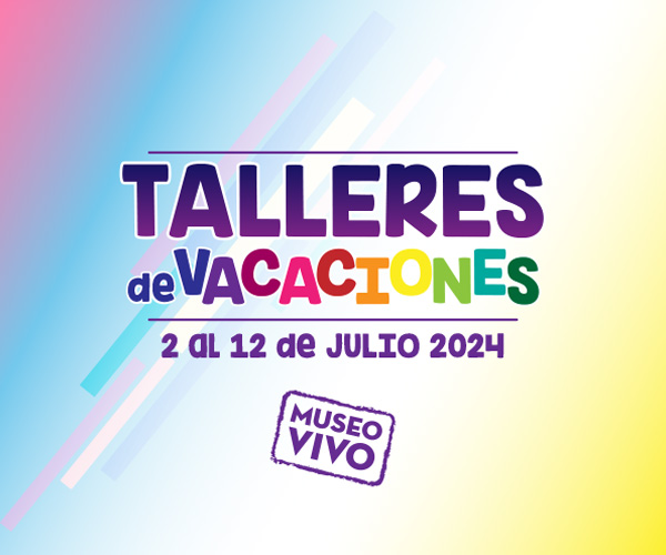 Talleres Museo Nacional Julio 2024
